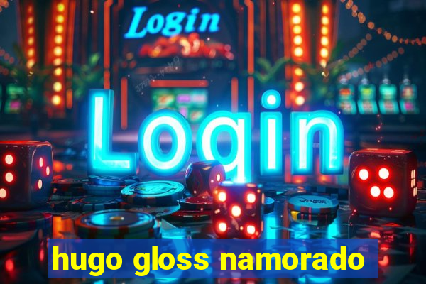 hugo gloss namorado